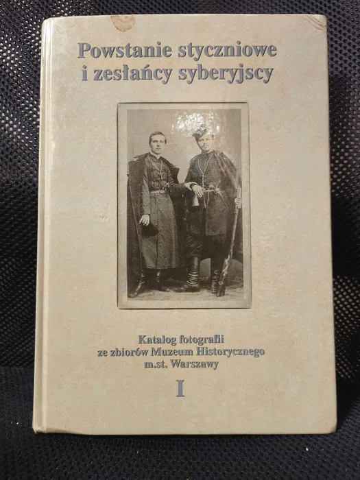 "Powstanie styczniowe i zesłańcy syberyjscy" Tom I