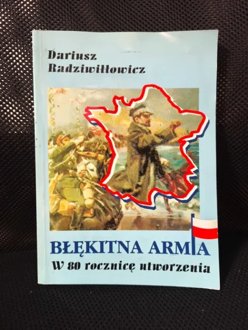 Dariusz Radziwiłłowicz - "Błękitna Armia w 80 rocznicę utworzenia"